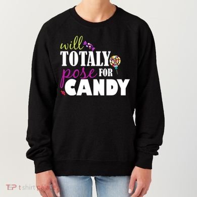 Will Totally Pose For Candy Women's Sweatshirt