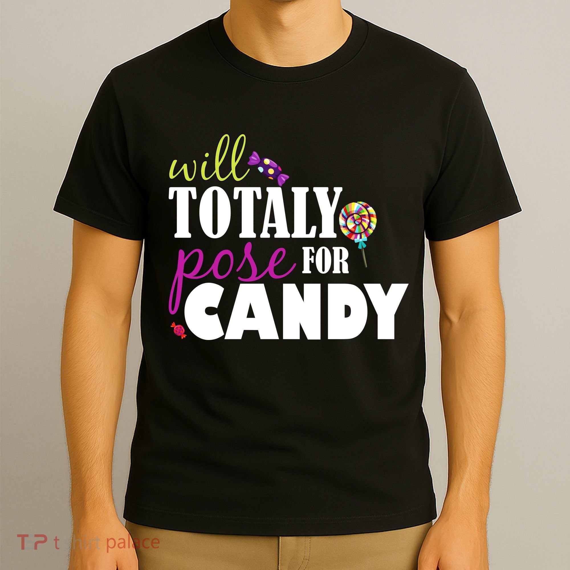 Will Totally Pose For Candy T-Shirt
