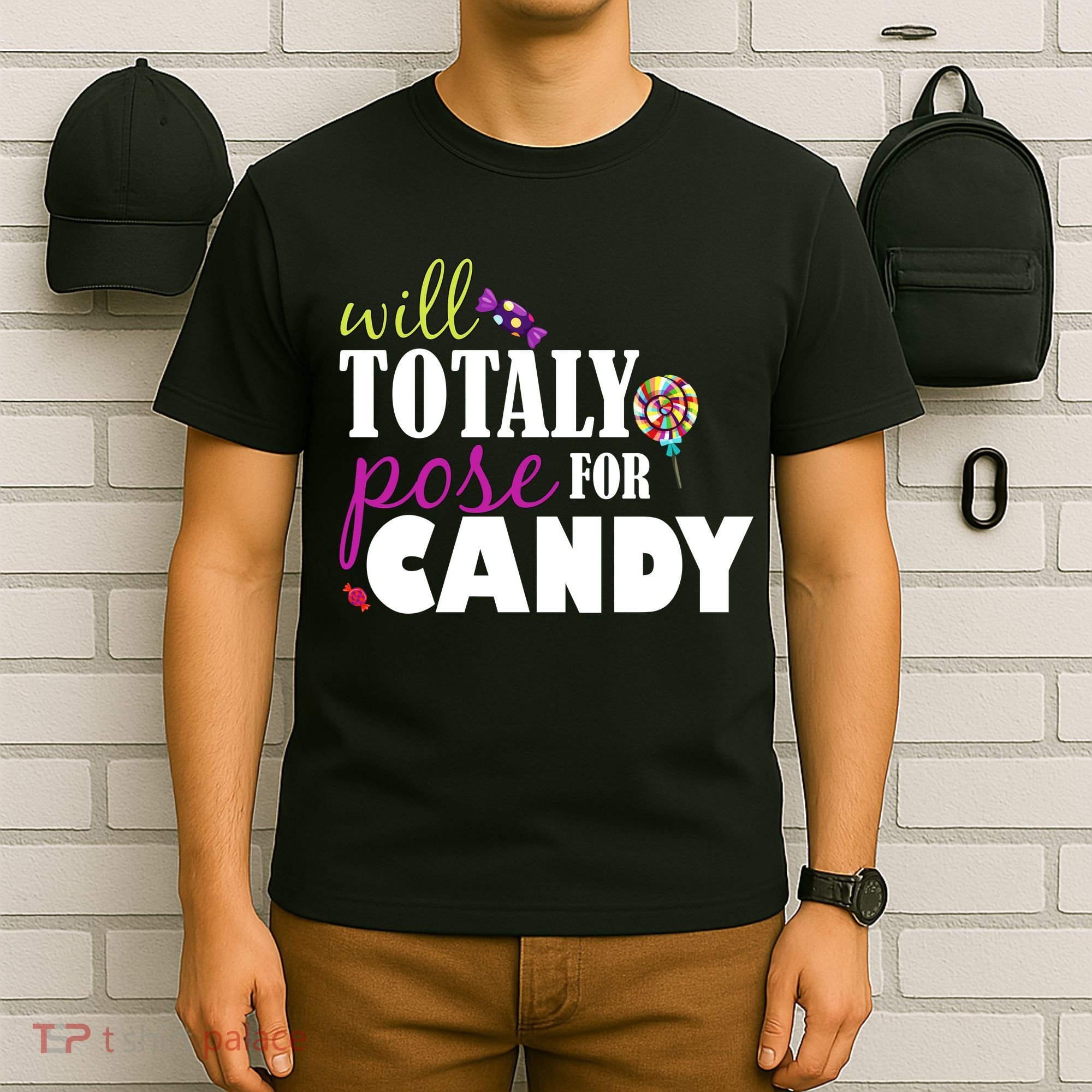 Will Totally Pose For Candy T-Shirt