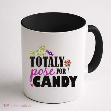 Will Totally Pose For Candy Coffee Mug back