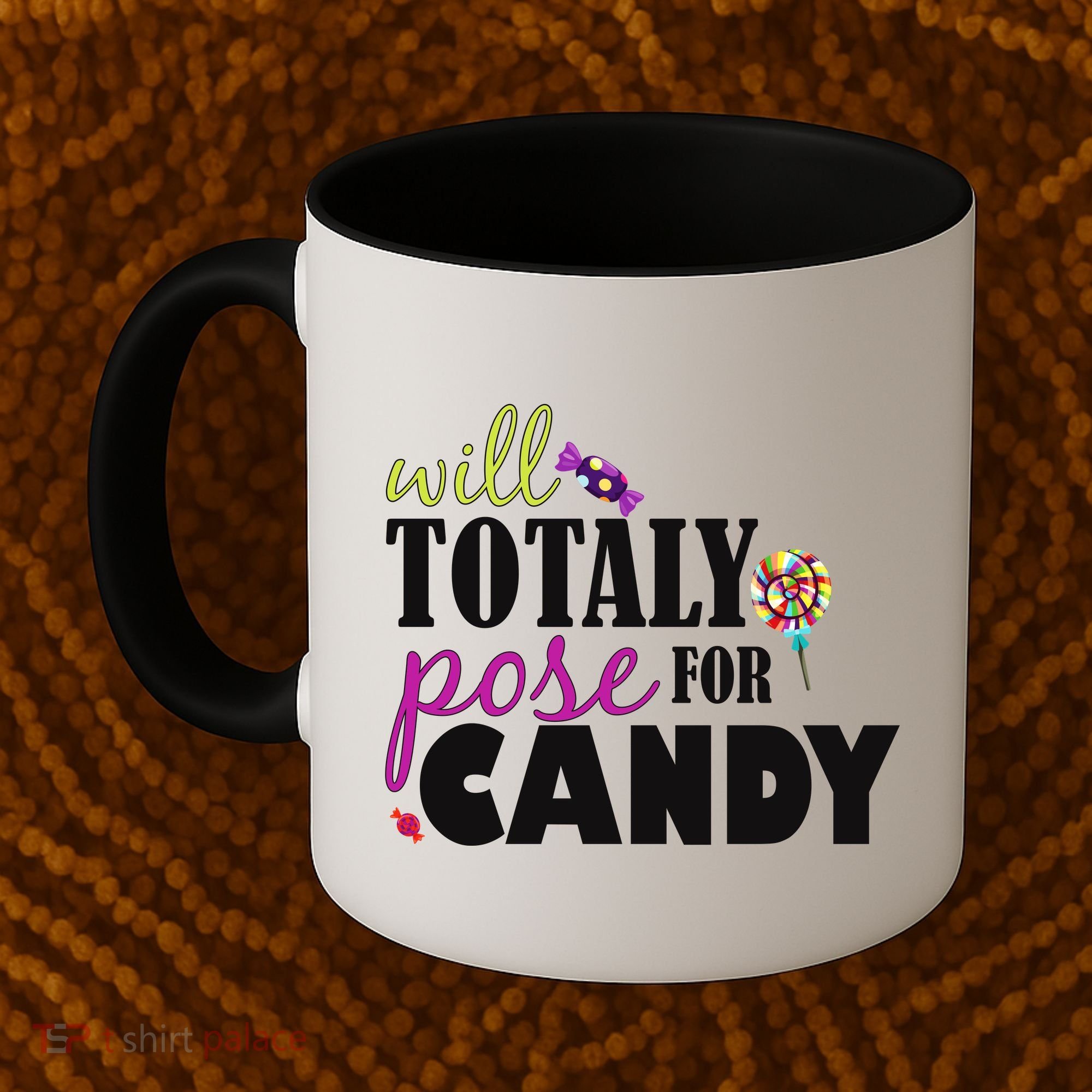 Will Totally Pose For Candy Coffee Mug