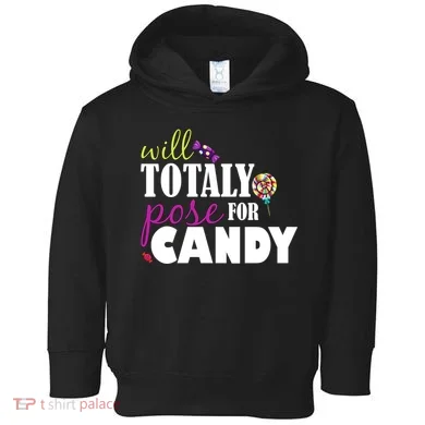 Will Totally Pose For Candy Toddler Hoodie