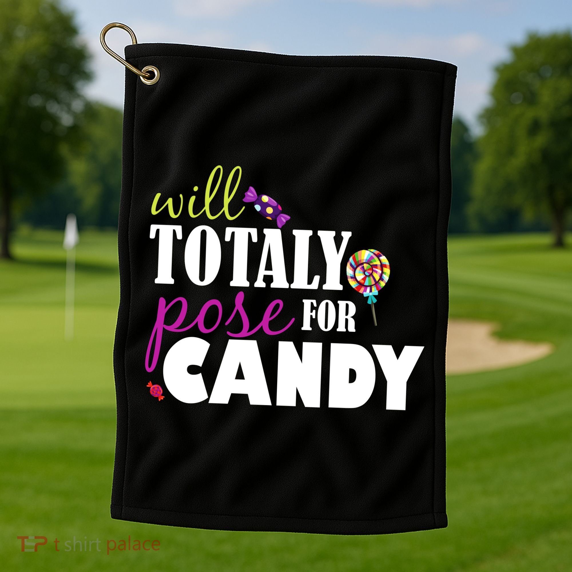 Will Totally Pose For Candy Golf Towel