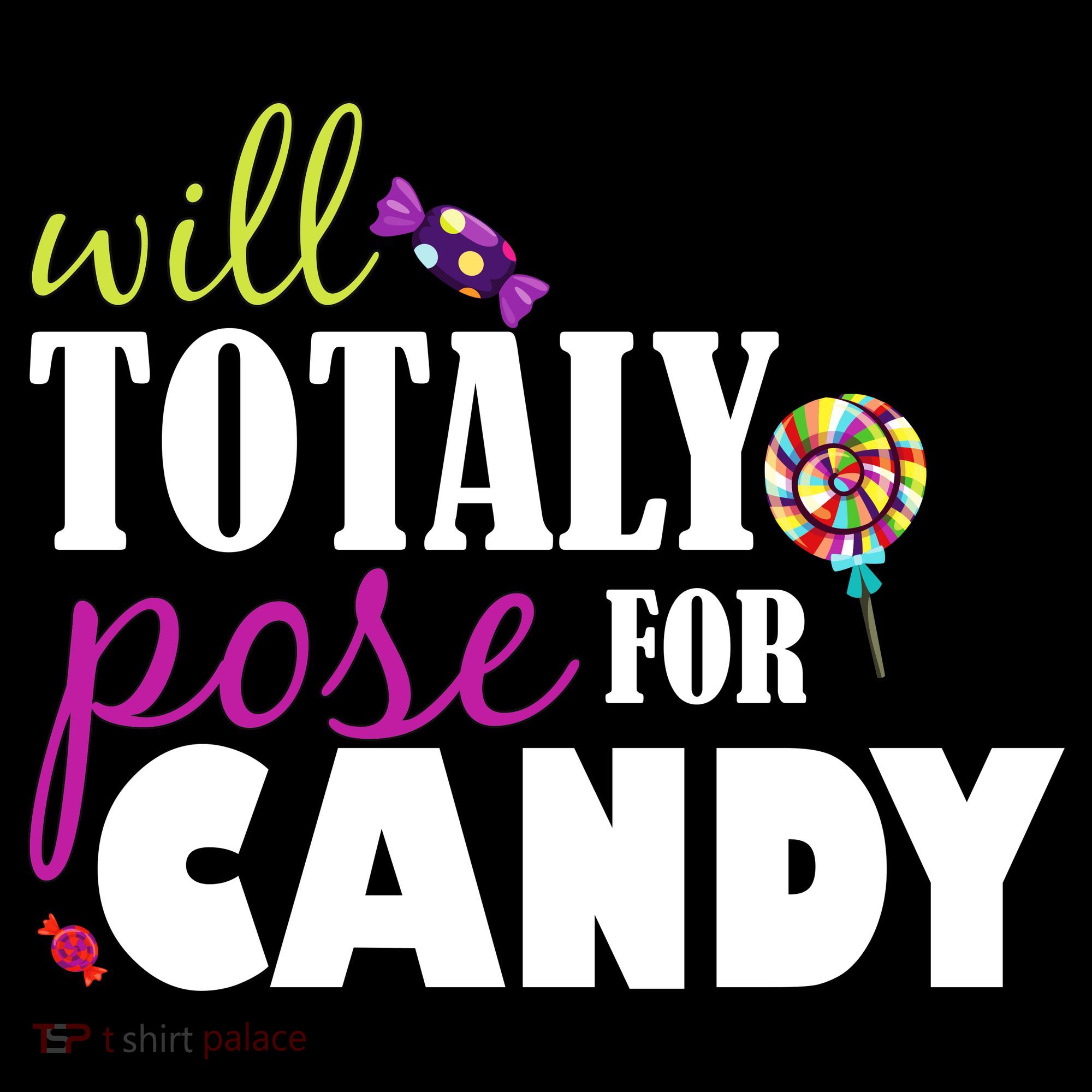 Will Totally Pose For Candy Toddler T-Shirt