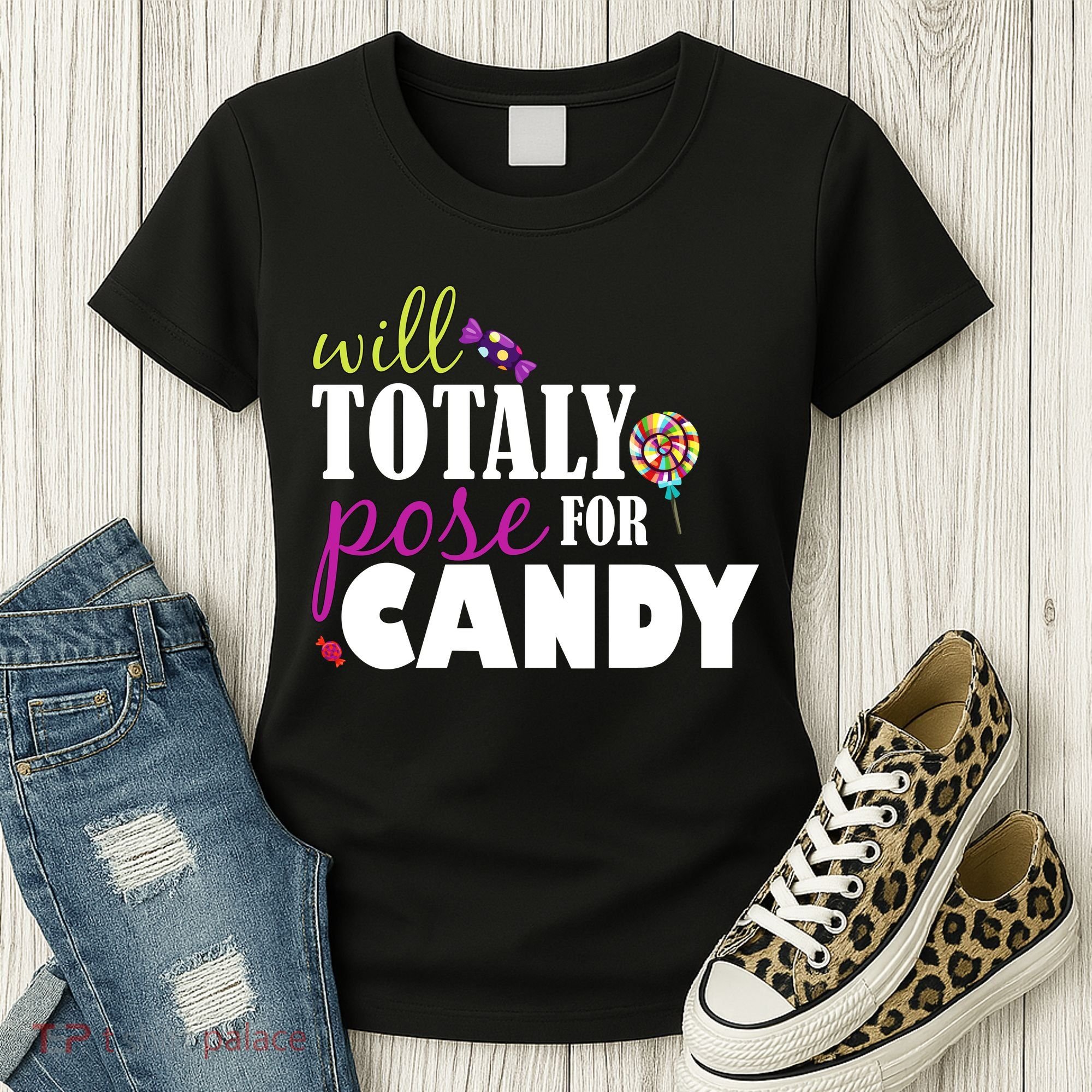 Will Totally Pose For Candy Women's T-Shirt
