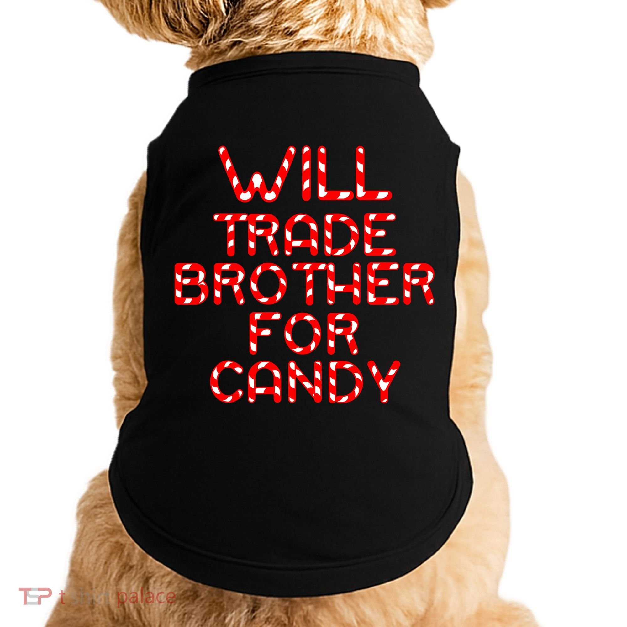 Will Trade Brother For Candy Doggie Tank