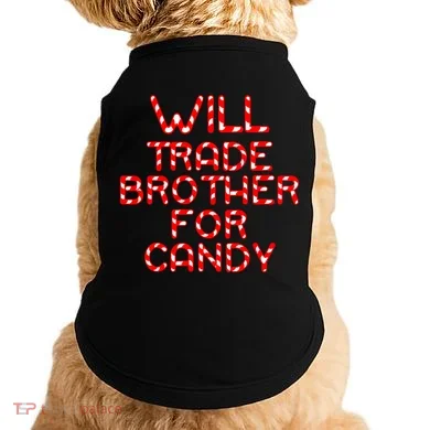 Will Trade Brother For Candy Doggie Tank
