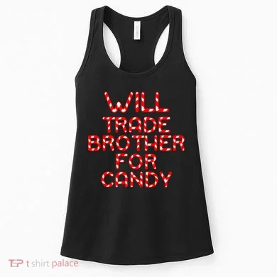 Will Trade Brother For Candy Women's Tank Top