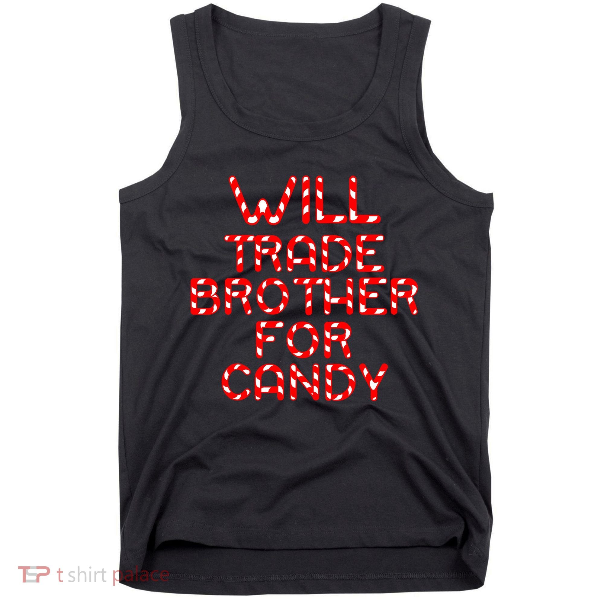 Will Trade Brother For Candy Tank Top