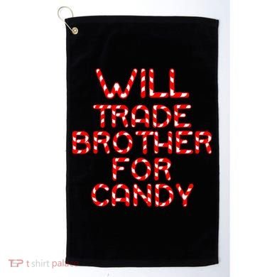 Will Trade Brother For Candy Golf Towel