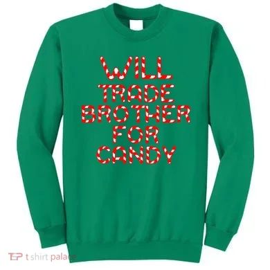 Will Trade Brother For Candy Sweatshirt