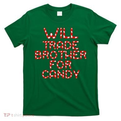 Will Trade Brother For Candy T-Shirt