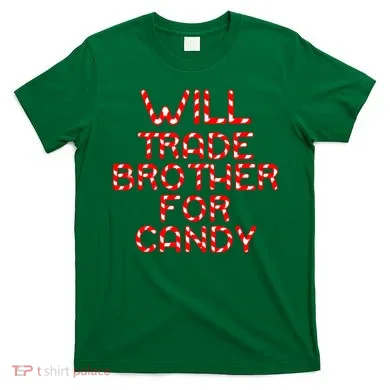 Will Trade Brother For Candy T-Shirt