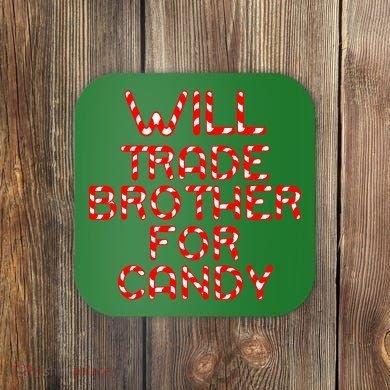 Will Trade Brother For Candy Coaster