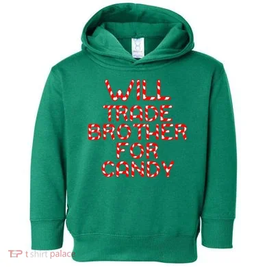 Will Trade Brother For Candy Toddler Hoodie
