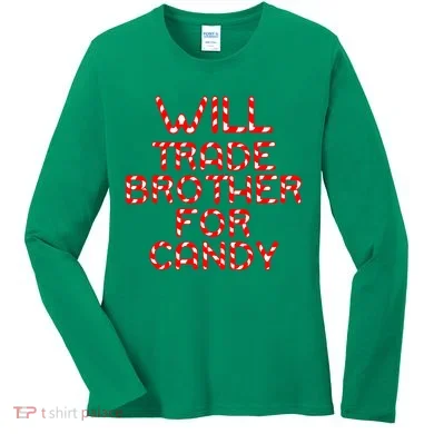 Will Trade Brother For Candy Women's Long Sleeve Shirt