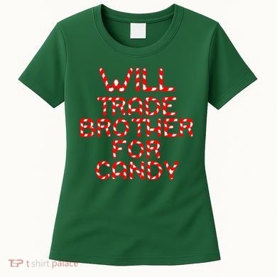 Will Trade Brother For Candy Women's T-Shirt