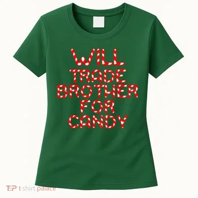 Will Trade Brother For Candy Women's T-Shirt