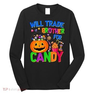 Will Trade Brother For Candy Funny Halloween Long Sleeve Shirt
