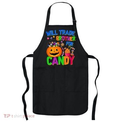 Will Trade Brother For Candy Funny Halloween Apron