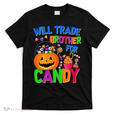 Will Trade Brother For Candy Funny Halloween T-Shirt