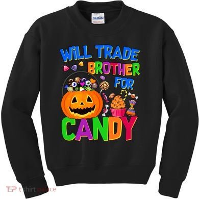Will Trade Brother For Candy Funny Halloween Kids Sweatshirt