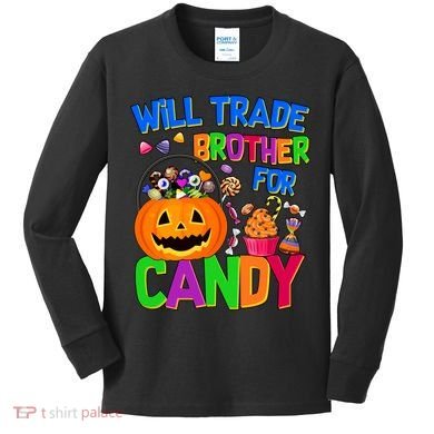 Will Trade Brother For Candy Funny Halloween Kids Long Sleeve Shirt
