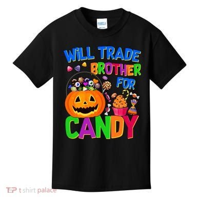 Will Trade Brother For Candy Funny Halloween Kids T-Shirt
