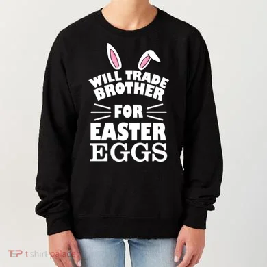 Will trade brother for eggs Women's Sweatshirt