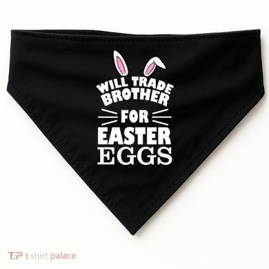 Will trade brother for eggs USA-Made Doggie Bandana