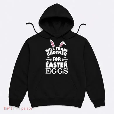 Will trade brother for eggs Hoodie
