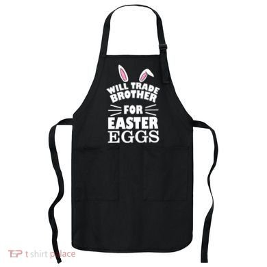 Will trade brother for eggs Apron