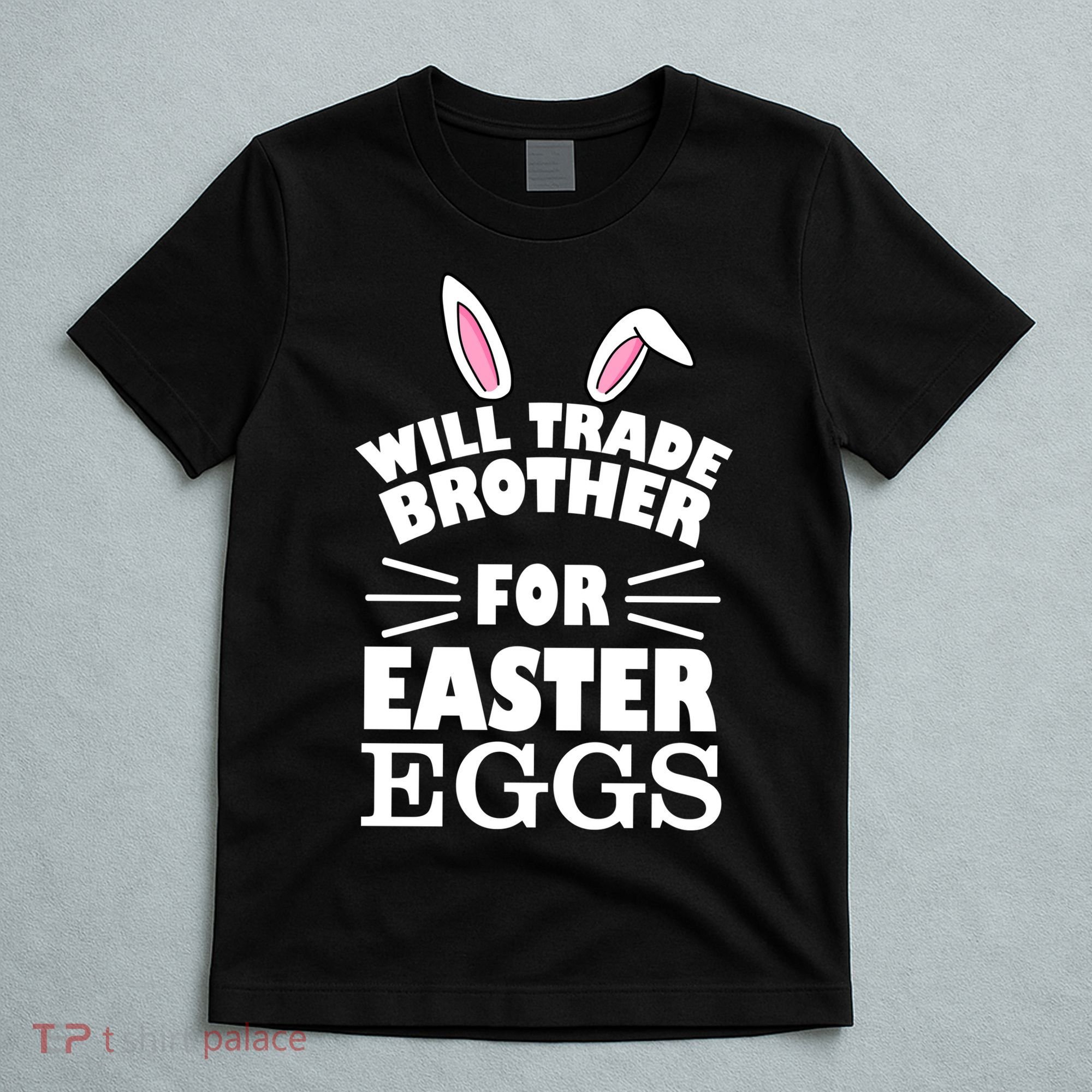 Will trade brother for eggs T-Shirt