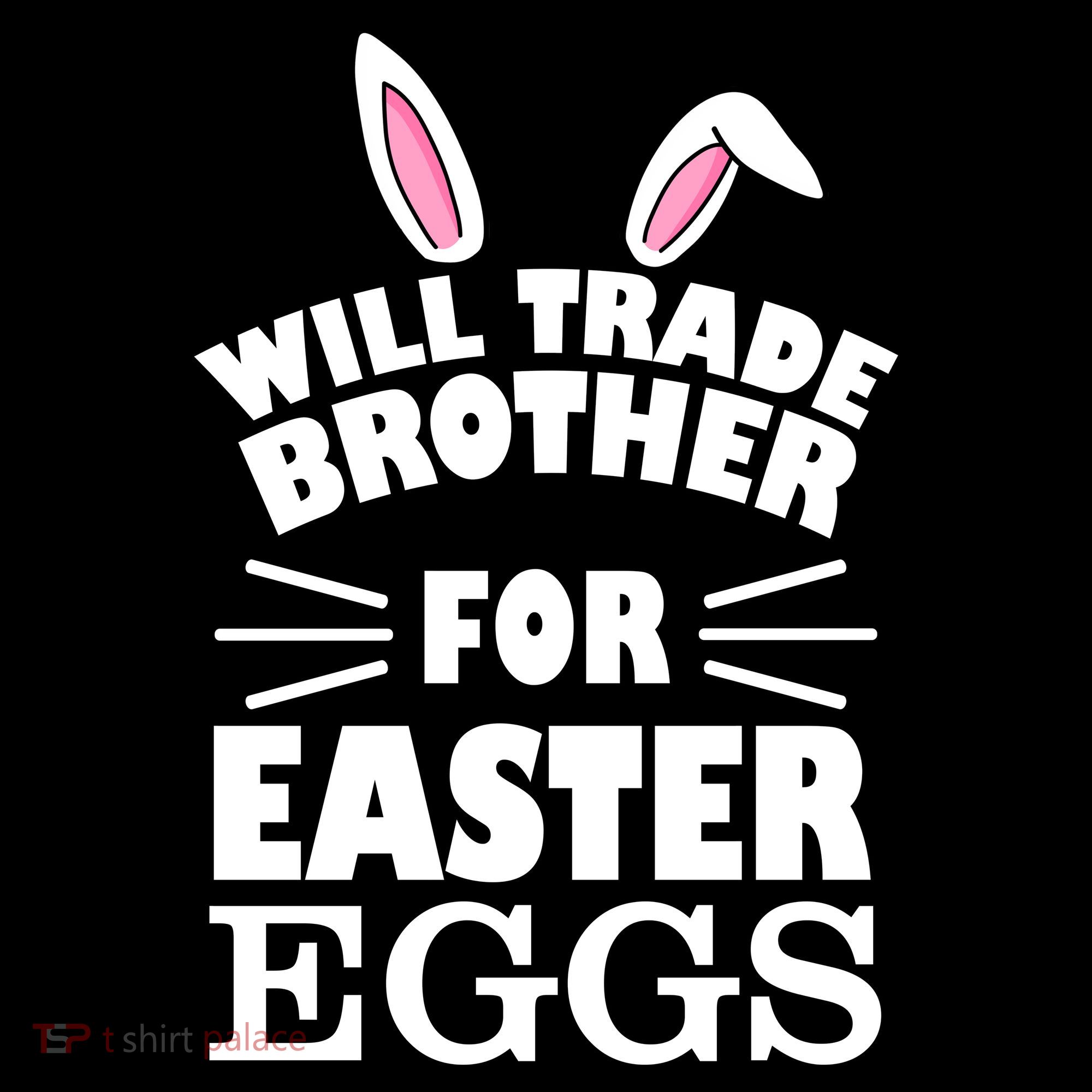 Will trade brother for eggs T-Shirt