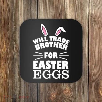 Will trade brother for eggs Coaster