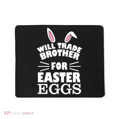 Will trade brother for eggs Mousepad