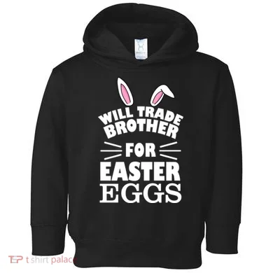 Will trade brother for eggs Toddler Hoodie