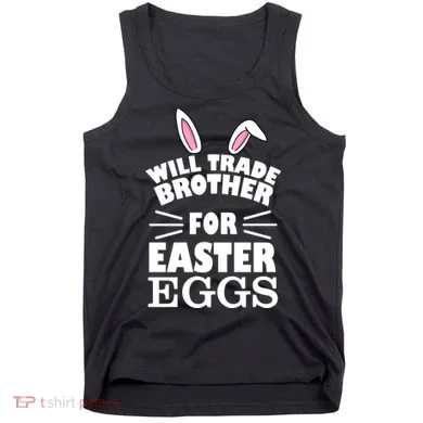 Will trade brother for eggs Tank Top