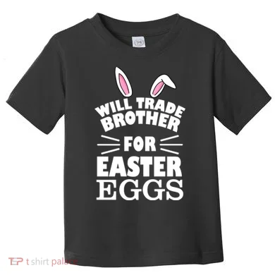 Will trade brother for eggs Toddler T-Shirt