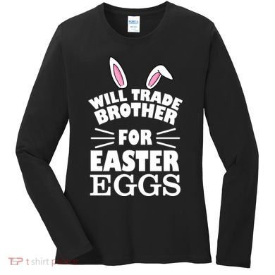 Will trade brother for eggs Women's Long Sleeve Shirt