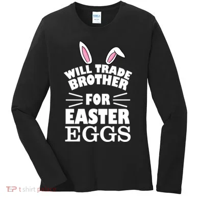 Will trade brother for eggs Women's Long Sleeve Shirt