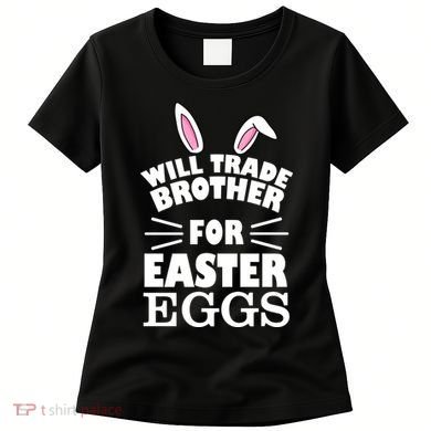 Will trade brother for eggs Women's T-Shirt
