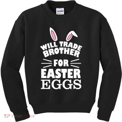 Will trade brother for eggs Kids Sweatshirt