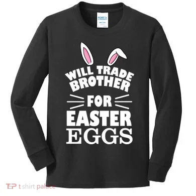 Will trade brother for eggs Kids Long Sleeve Shirt