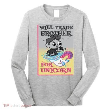 Will Trade Brother For Unicorn Long Sleeve Shirt