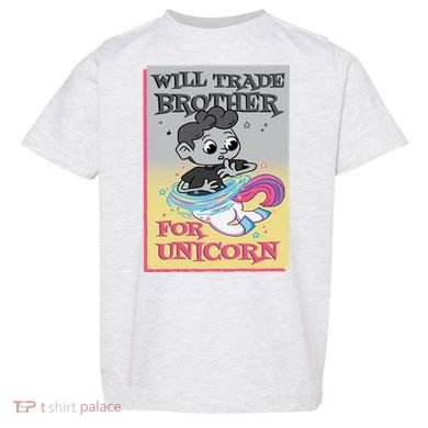 Will Trade Brother For Unicorn Toddler T-Shirt