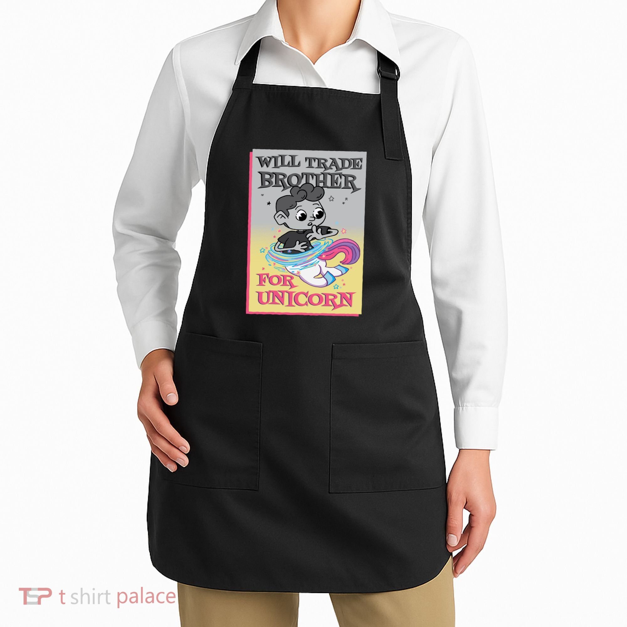 Will Trade Brother For Unicorn Apron