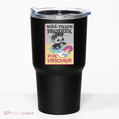 Will Trade Brother For Unicorn Tumbler