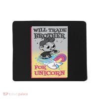 Will Trade Brother For Unicorn Mousepad thumb 0