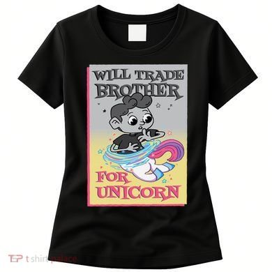 Will Trade Brother For Unicorn Women's T-Shirt